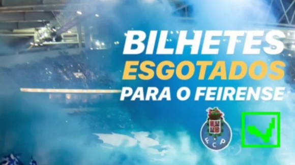 Já não há bilhetes para o FC Porto vs CD Feirense