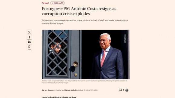 “Primeiro-ministro resigna enquanto explode crise política”. O Financial Times sobre a demissão de Costa