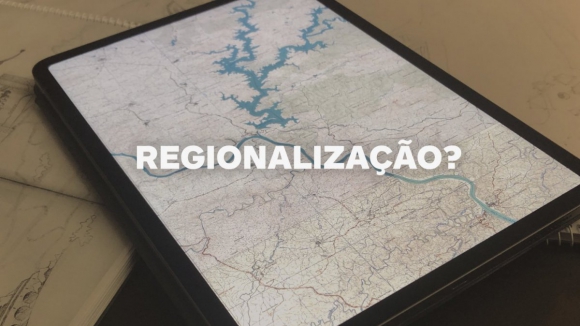 25 anos depois, a regionalização voltou a estar na agenda. Um 'roadmap' sobre o tema