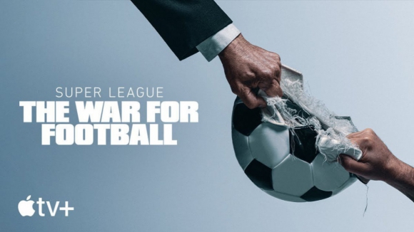 'The War for Footbal'.&nbsp;Document&aacute;rio da Apple narra bastidores da pol&eacute;mica Superliga Europeia