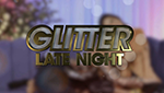Glitter Late Night