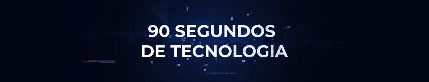 90 segundos Tecnologia